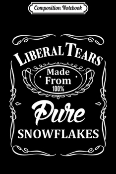 Composition Notebook: Liberal Tears Anti Liberal Pro Trump Republican Gift  Journal/Notebook Blank Lined Ruled 6x9 100 Pages