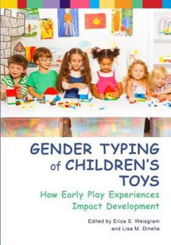 Hardcover Gender Typing of Children's Toys: How Early Play Experiences Impact Development Book