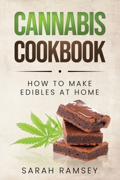 Paperback Cannabis Cookbook: How to Make Edibles at Home (For Beginners) Book