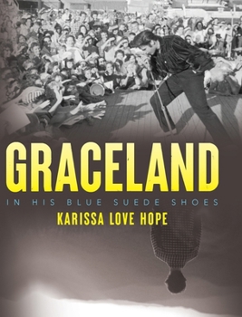 Hardcover Graceland: In His Blue Suede Shoes Book