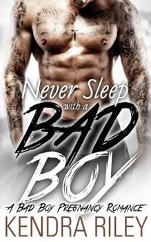 Paperback Never Sleep With A Bad Boy Book