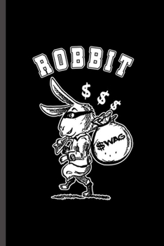 Robbit: For  Animal Lovers Rabbit Cute Designs Animal Composition Book Smiley Sayings Funny Vet Tech Veterinarian Animal Rescue Sarcastic  For Kids ... Gift (6"x9") Lined Notebook to write in