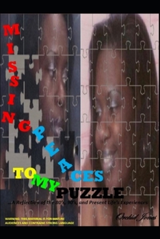 Paperback MISSING PEACES TO MY PUZZLE...A Reflection of the 80s, 90s, and Present Life's Experiences: Special Edition #6 Book