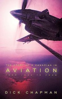 Paperback The Story of a Canadian in Aviation: From 1934 to 2009 Book