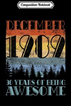Composition Notebook: December 1989 30 Years Of Being Awesome 30th Birthday Gifts Tank Top Journal/Notebook Blank Lined Ruled 6x9 100 Pages