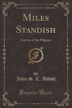 Paperback Miles Standish: Captain of the Pilgrims (Classic Reprint) Book
