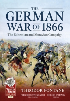 The German War of 1866: The Bohemian and Moravian Campaign - Book  of the From Musket To Maxim 1815-1914