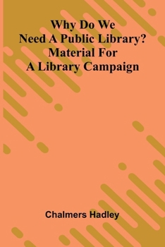 Paperback Why do we need a public library? Material for a library campaign Book