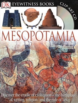 Hardcover DK Eyewitness Books: Mesopotamia: Discover the Cradle of Civilization--The Birthplace of Writing, Religion, and the [With Clip-Art CD] Book