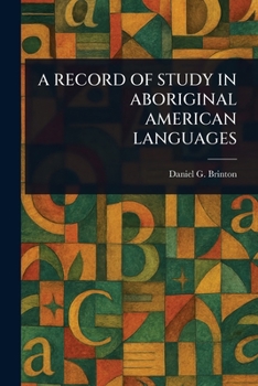 A Record Of Study In Aboriginal American Languages