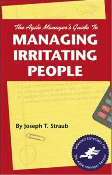 Paperback Agile Manager's Guide to Managing Irritating People Book