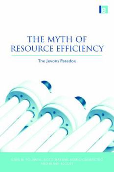 Paperback The Myth of Resource Efficiency: The Jevons Paradox Book