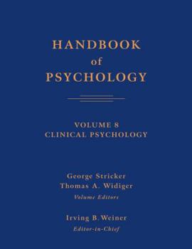 Handbook of Psychology, Clinical Psychology - Book #8 of the Handbook of Psychology
