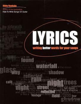 Paperback How to Write Lyrics: Writing Better Words for Your Songs Book