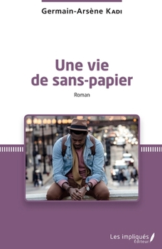 Paperback Une vie de sans-papier. Roman [French] Book
