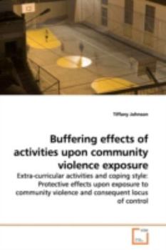 Paperback Buffering effects of activities upon community violence exposure Book