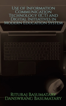 Paperback Use of Information Communication Technology (ICT) and Digital Initiatives in Modern Education System Book