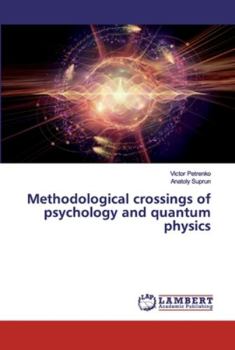 Paperback Methodological crossings of psychology and quantum physics Book