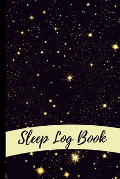 Paperback Sleep Log Book: Sleeping Journal Tracker Logbook For Record, Log And Monitor Sleeping Habits Book