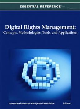 Hardcover Digital Rights Management: Concepts, Methodologies, Tools, and Applications (3 Vols.) Book