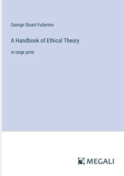 Paperback A Handbook of Ethical Theory: in large print Book