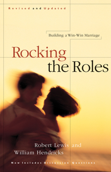 Paperback Rocking the Roles: Building a Win-Win Marriage Book