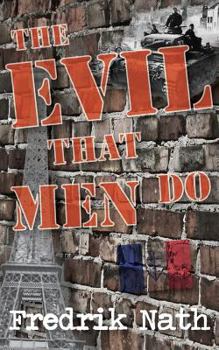 Paperback The Evil That Men Do - A World War II Adventure Novel Book