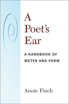 Hardcover A Poet's Ear: A Handbook of Meter and Form Book