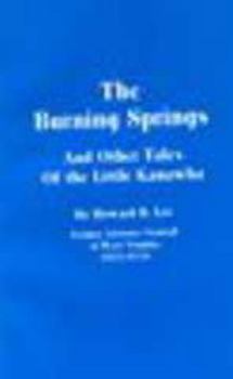 Paperback The Burning Springs and Other Tales of the Little Kanawha Book
