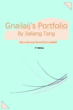 Paperback Gnailaij's Portfolio: Writings of a tenth grader from Nanchang Book