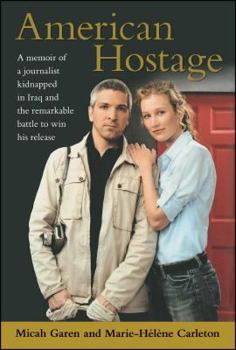 Paperback American Hostage: A Memoir of a Journalist Kidnapped in Iraq and the Remarkable Battle to Win His Release Book