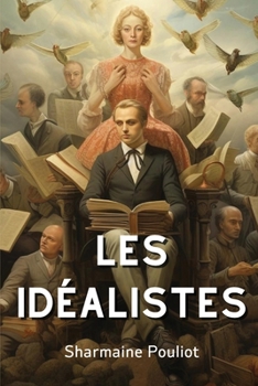 Paperback Les Idéalistes [French] Book