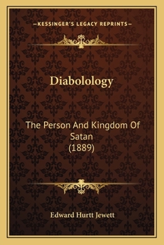 Paperback Diabolology: The Person And Kingdom Of Satan (1889) Book