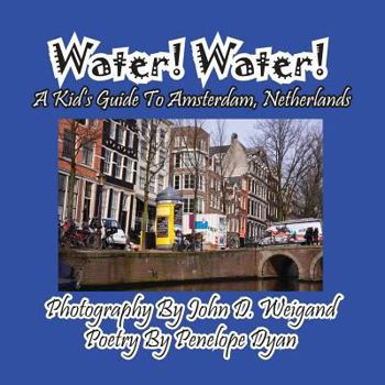 Paperback Water! Water! A Kid's Guide To Amsterdam. Netherlands [Large Print] Book