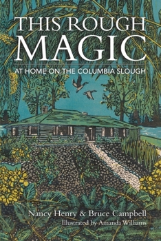 Paperback This Rough Magic: At Home on the Columbia Slough Book
