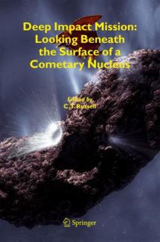 Hardcover Deep Impact Mission: Looking Beneath the Surface of a Cometary Nucleus Book