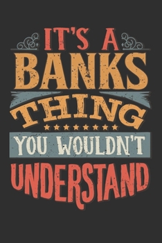 Paperback It's A Banks You Wouldn't Understand: Want To Create An Emotional Moment For The Banks Family? Show The Banks's You Care With This Personal Custom Gif Book