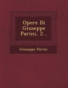 Paperback Opere Di Giuseppe Parini, 2... [Italian] Book