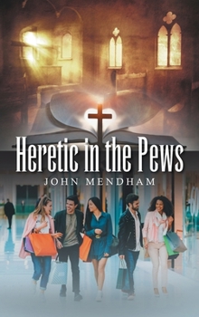Hardcover Heretic in the Pews Book