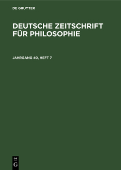 Hardcover Deutsche Zeitschrift Für Philosophie. Jahrgang 40, Heft 7 [German] Book