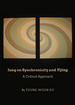 Jung on Synchronicity and Yijing: A Critical Approach