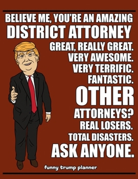 Funny Trump Planner: Funny District Attorney Planner for Trump Supporters (Conservative Trump Gift)