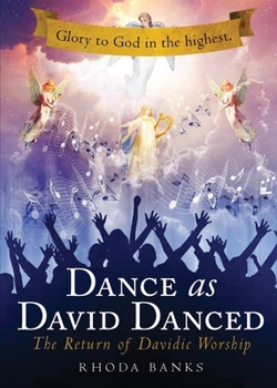 Paperback Dance as David Danced: The Return of Davidic Worship Book