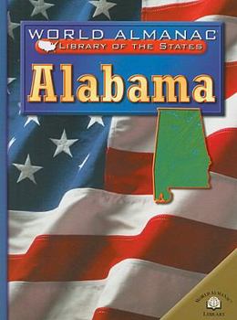 Alabama: The Heart of Dixie (World Almanac Library of the States) - Book  of the World Almanac® Library of the States