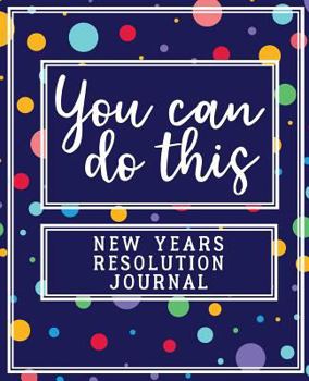 Paperback New Years Resolution Journal: Blue Rainbow Polka Dots - New Years Resolution Goal Tracking Journal for Self Improvement Book