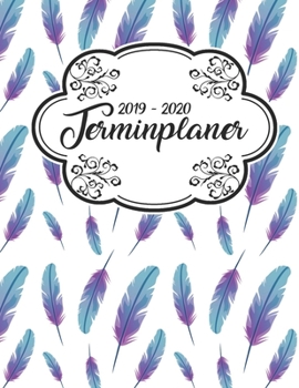 Terminplaner 2019 - 2020: Planer Wochenplaner Jahresplaner Timer Projektplaner Notizbuch Studienplaner Kalender Semesterkalender Taschenkalender ... Weihnachten Federn Muster (German Edition)