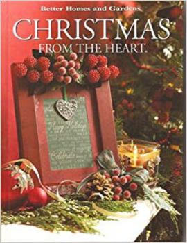 Hardcover Better Homes and Gardens Christmas From the Heart (Volume 16) (2007-05-03) Book