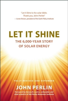 Hardcover Let It Shine: The 6,000-Year Story of Solar Energy Book