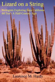 Paperback Lizard on a String: Biologists Exploring Baja California del Sur -- A Half Century Ago Book