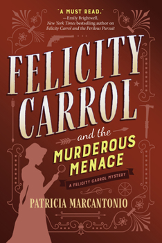 Hardcover Felicity Carrol and the Murderous Menace: A Felicity Carrol Mystery Book